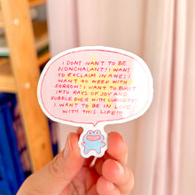 Load image into Gallery viewer, I don't want to be nonchalant!!!! Sticker
