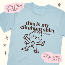 Load image into Gallery viewer, Climbing Shirt!
