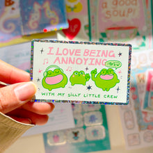 Load image into Gallery viewer, I love being annoying! Sticker
