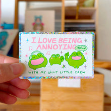 Load image into Gallery viewer, I love being annoying! Sticker
